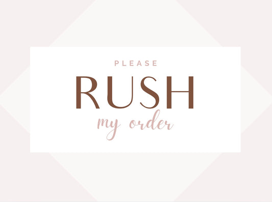 RUSH MY ORDER